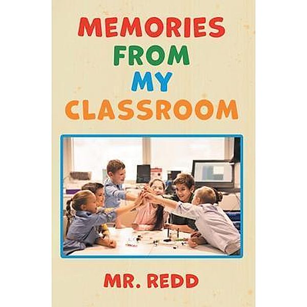 Memories From My Classroom / Great Writers Media, LLC, Redd