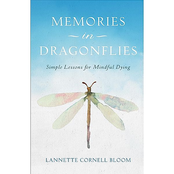 Memories in Dragonflies, Lannette Cornell Bloom