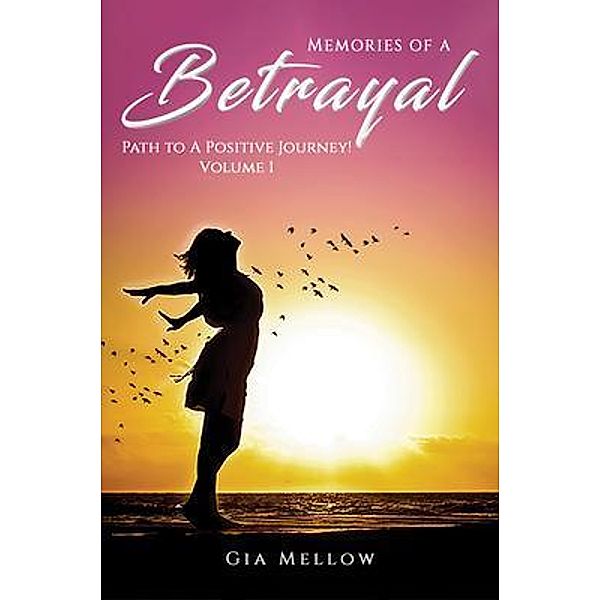 Memories of a Betrayal / Jurnal Press, Gia Mellow