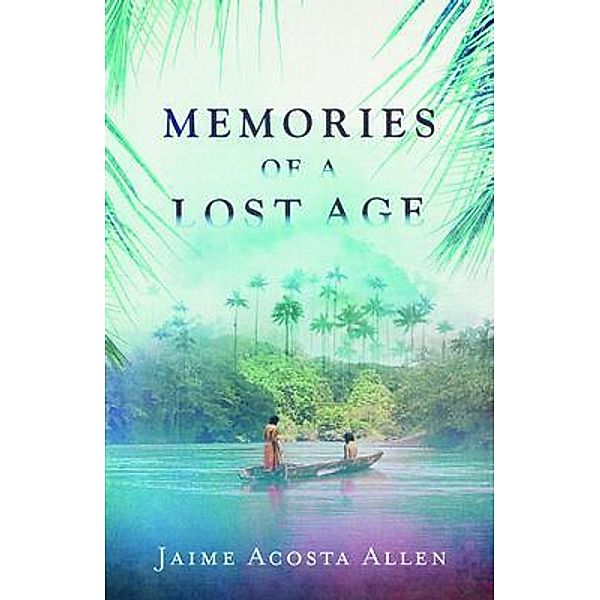 Memories of a Lost Age, Jaime Acosta Allen