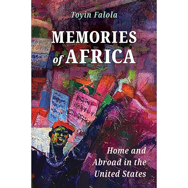 Memories of Africa / Atlantic Migrations and the African Diaspora, Toyin Falola