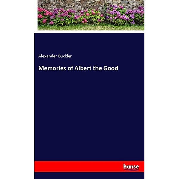 Memories of Albert the Good, Alexander Buckler