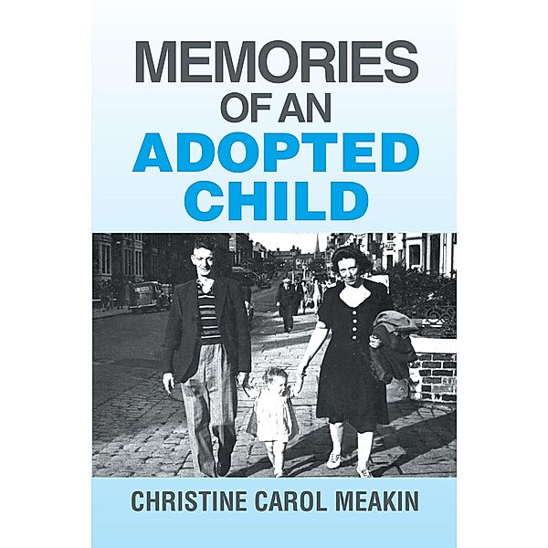 Memories of an Adopted Child, Christine Carol Meakin
