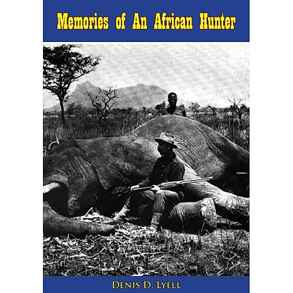 Memories of An African Hunter, Denis D. Lyell