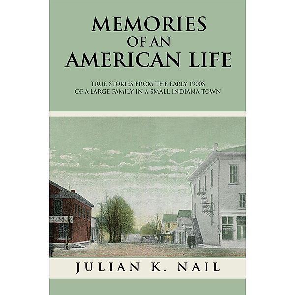 Memories of an American Life, Julian K. Nail