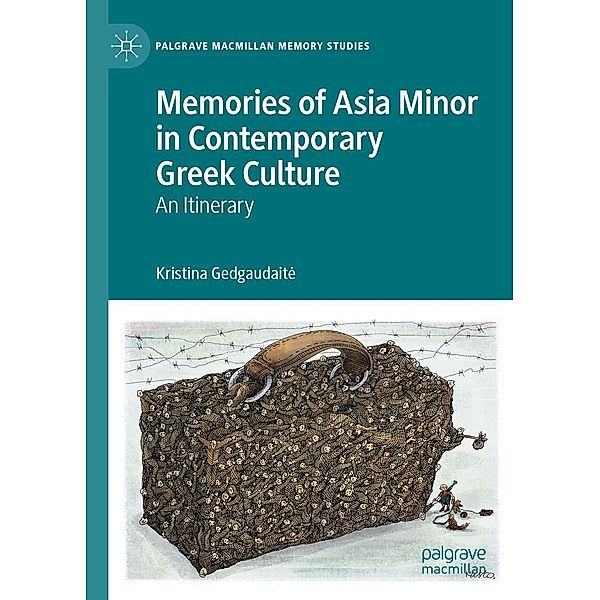 Memories of Asia Minor in Contemporary Greek Culture / Palgrave Macmillan Memory Studies, Kristina Gedgaudaite