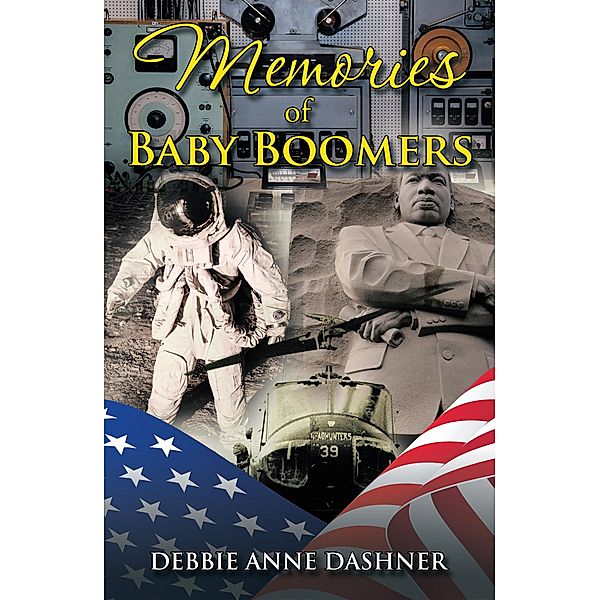 Memories of Baby Boomers, Debbie Anne Dashner