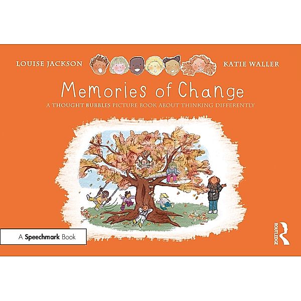 Memories of Change: A Thought Bubbles Picture Book About Thinking Differently, Louise Jackson