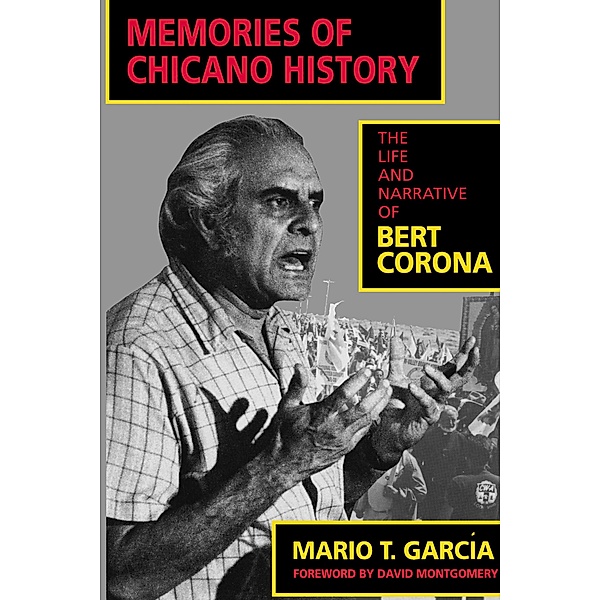 Memories of Chicano History / Latinos in American Society and Culture Bd.2, Mario T. García
