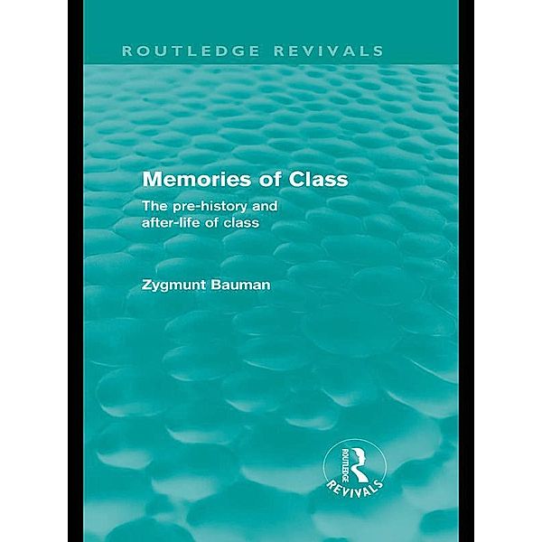 Memories of Class (Routledge Revivals) / Routledge Revivals, Zygmunt Bauman