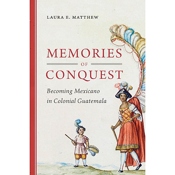 Memories of Conquest, Laura E. Matthew