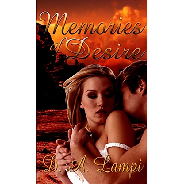Memories of Desire, D.A. Lampi