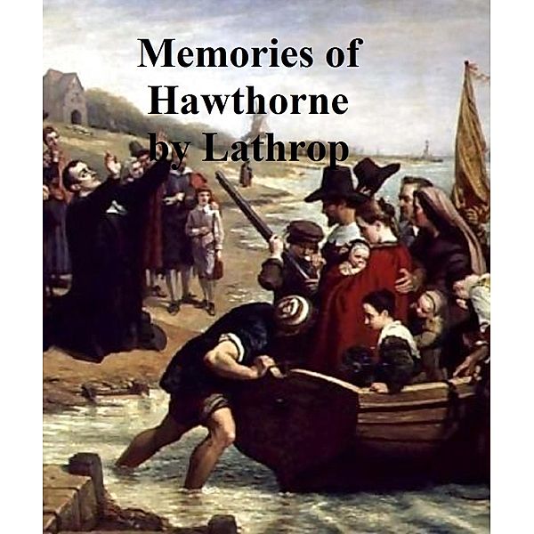 Memories of Hawthorne, Rose Hawthorne Lathrop