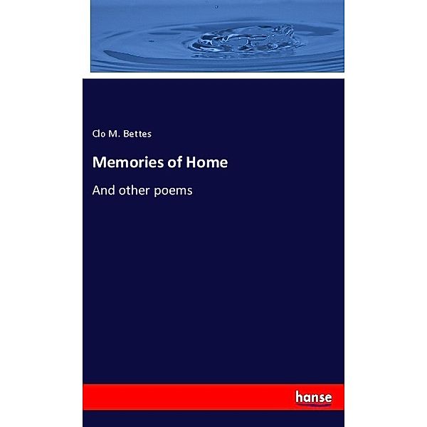 Memories of Home, Clo M. Bettes