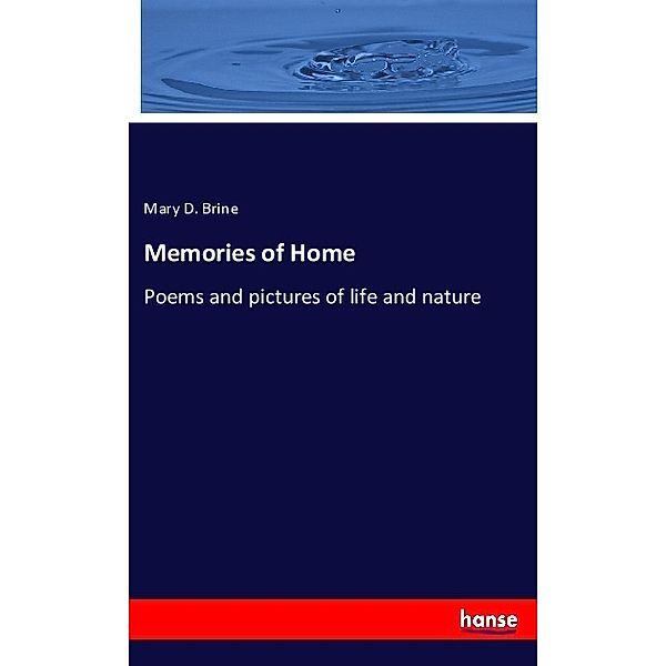 Memories of Home, Mary D. Brine