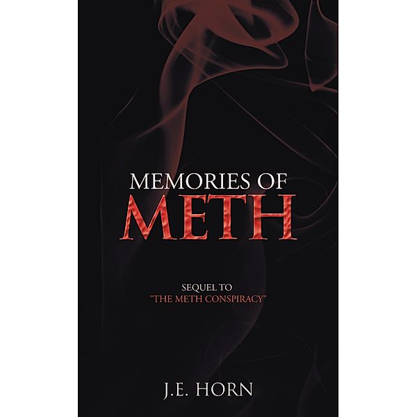 Memories of Meth, J. E. Horn