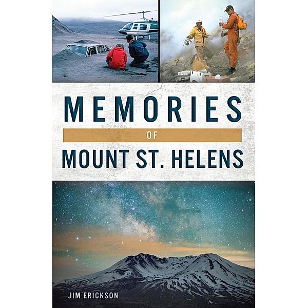 Memories of Mount St. Helens, Jim Erickson