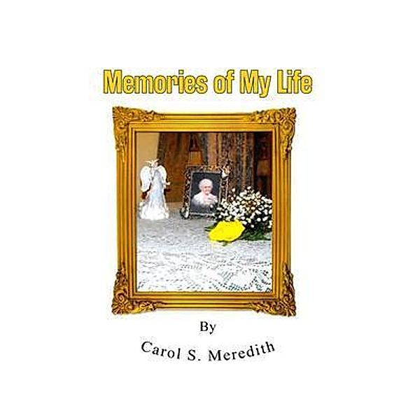 Memories of My Life, Carol S. Meredith