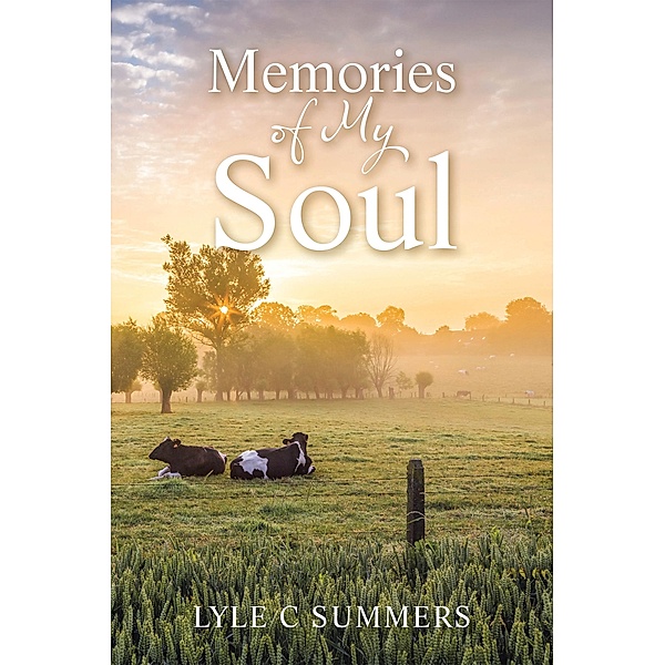 Memories of My Soul, Lyle C Summers