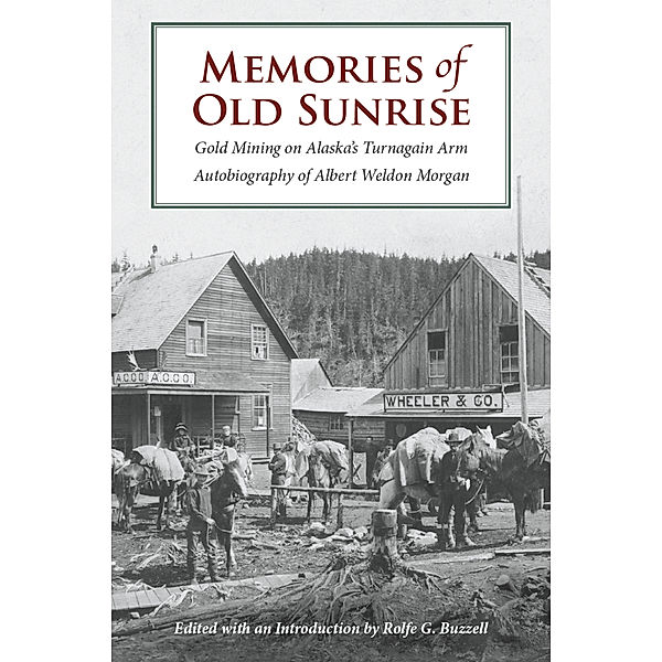 Memories of Old Sunrise:, Albert Weldon Morgan