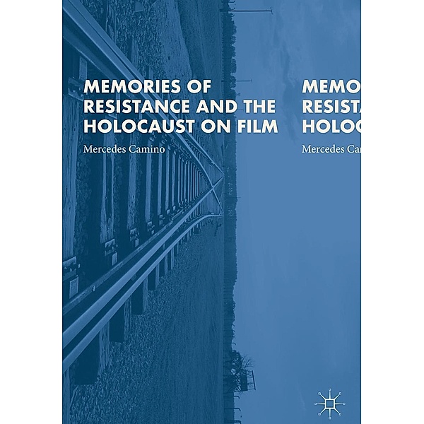 Memories of Resistance and the Holocaust on Film, Mercedes Camino