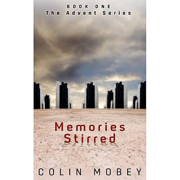 Memories Stirred (The Advent Rebellion, #1) / The Advent Rebellion, Colin Mobey