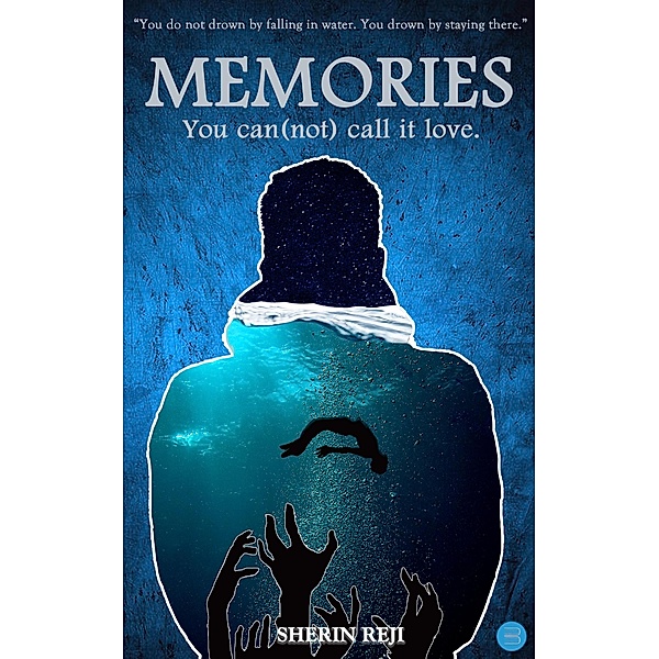 MEMORIES - You can(not) call it love, Sherin Reji
