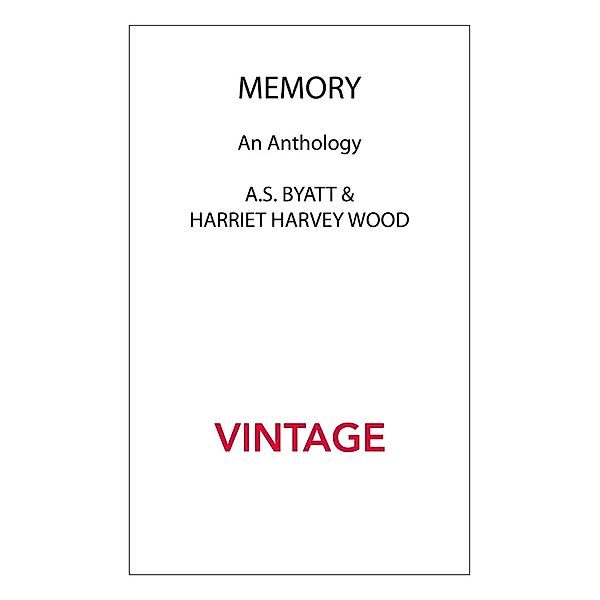 Memory, A S Byatt, Harriet Harvey Wood