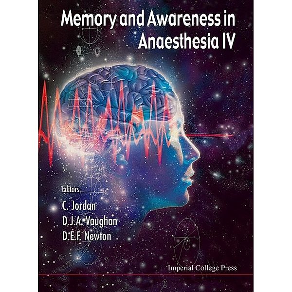 Memory And Awareness In Anaesthesia Iv, 4th International Symposium