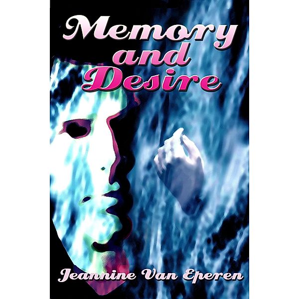 Memory and Desire, Jeannine D. van Eperen
