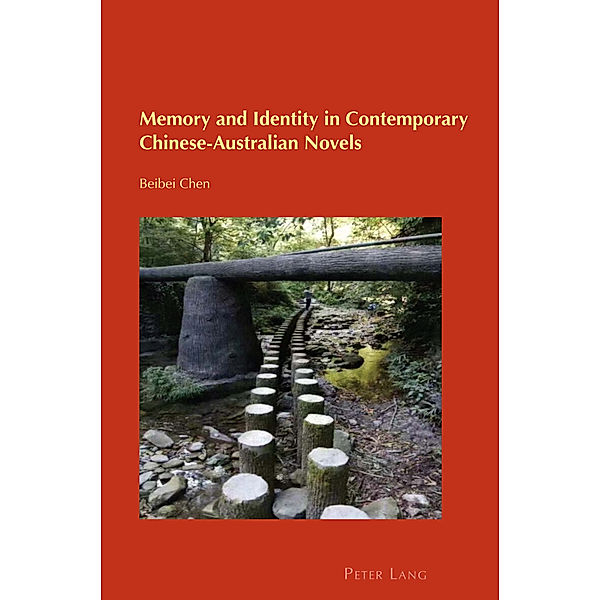 Memory and Identity in Contemporary Chinese-Australian Novels, Beibei Chen