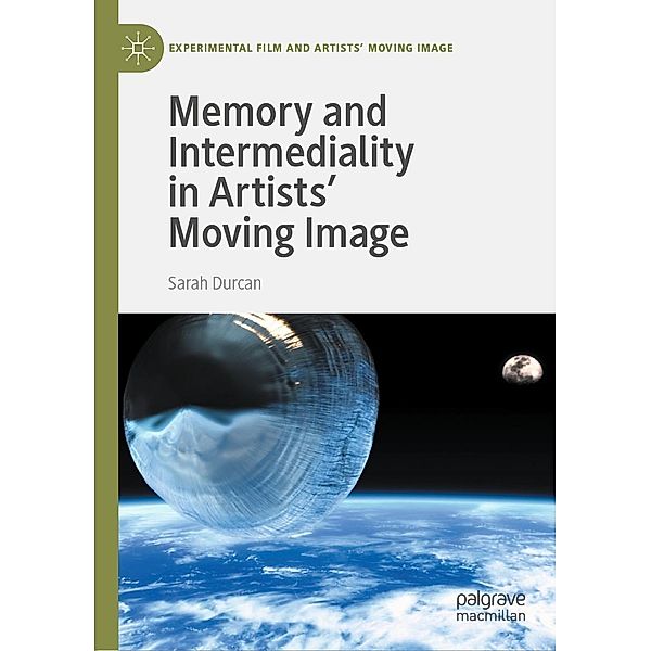 Memory and Intermediality in Artists' Moving Image / Experimental Film and Artists' Moving Image, Sarah Durcan