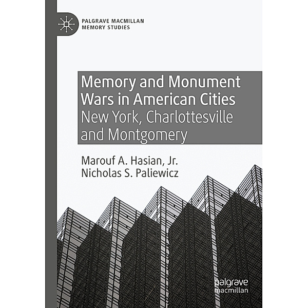 Memory and Monument Wars in American Cities, Hasian Marouf A., Nicholas S. Paliewicz