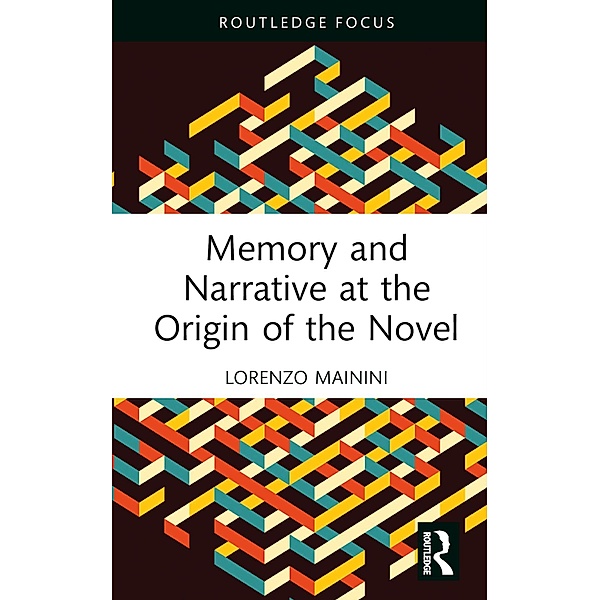 Memory and Narrative at the Origin of the Novel, Lorenzo Mainini