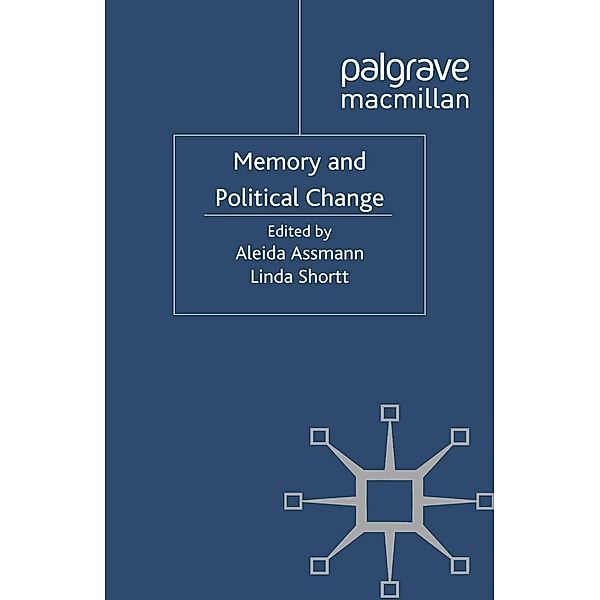 Memory and Political Change / Palgrave Macmillan Memory Studies