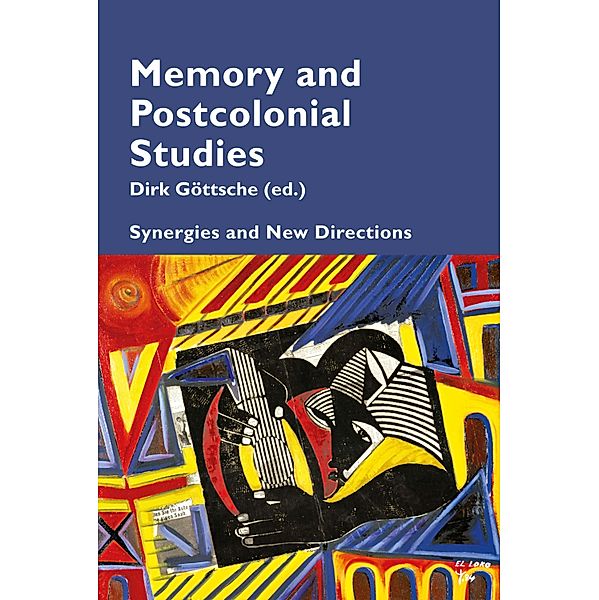 Memory and Postcolonial Studies / Cultural Memories Bd.9