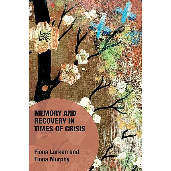 Memory and Recovery in Times of Crisis