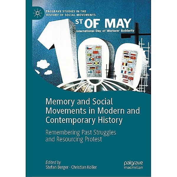 Memory and Social Movements in Modern and Contemporary History / Palgrave Studies in the History of Social Movements