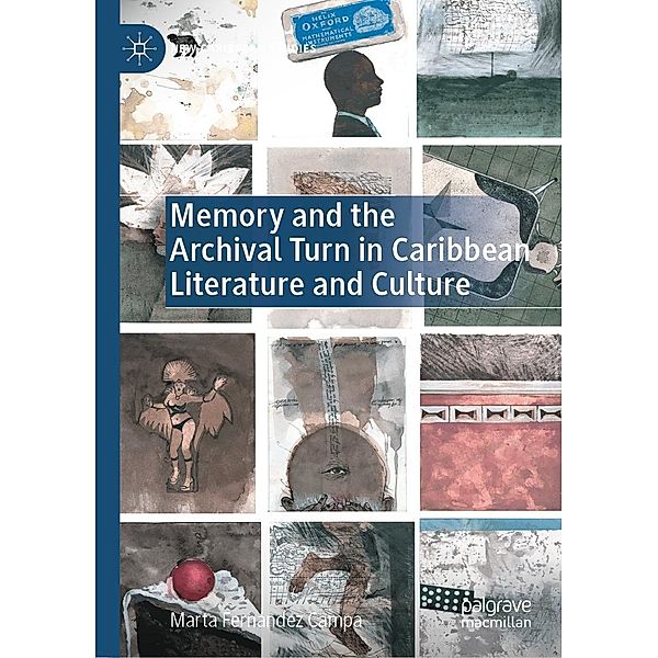 Memory and the Archival Turn in Caribbean Literature and Culture / New Caribbean Studies, Marta Fernández Campa