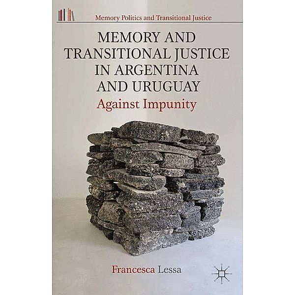 Memory and Transitional Justice in Argentina and Uruguay, Francesca Lessa