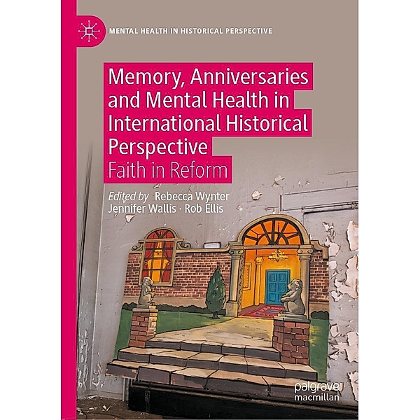 Memory, Anniversaries and Mental Health in International Historical Perspective / Mental Health in Historical Perspective