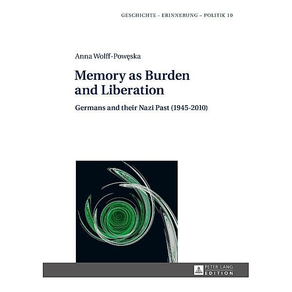 Memory as Burden and Liberation, Anna Wolff-Poweska