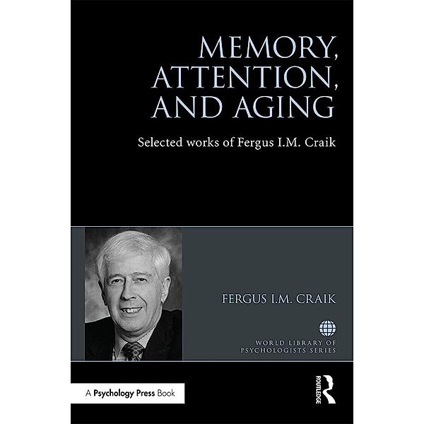 Memory, Attention, and Aging, Fergus Craik