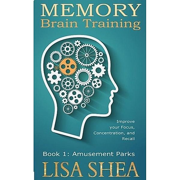 Memory Brain Training - Book 1: Amusement Parks, Lisa Shea