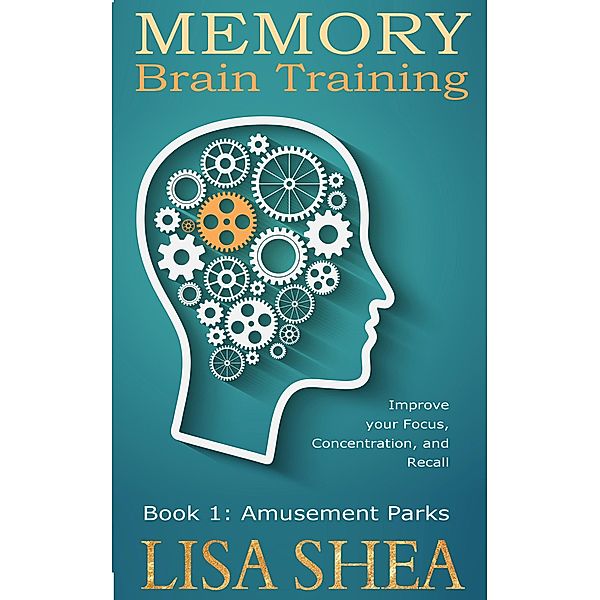 Memory Brain Training - Book 1: Amusement Parks, Lisa Shea
