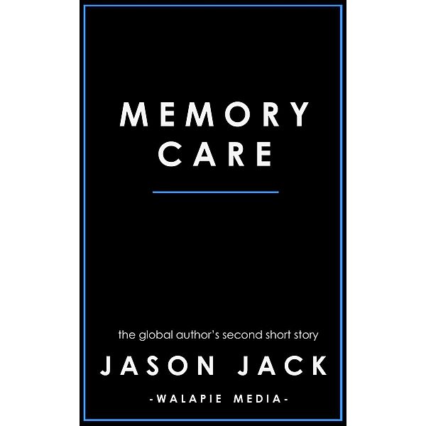 Memory Care (Walapie Stories) / Walapie Stories, Jason Jack