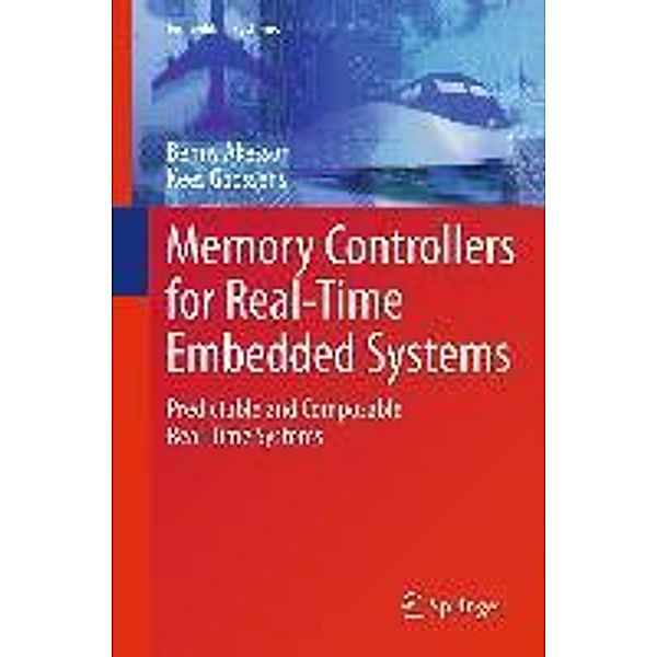 Memory Controllers for Real-Time Embedded Systems / Embedded Systems Bd.2, Benny Akesson, Kees Goossens
