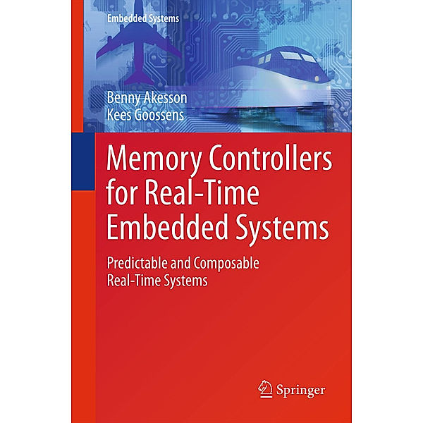 Memory Controllers for Real-Time Embedded Systems, Benny Akesson, Kees Goossens