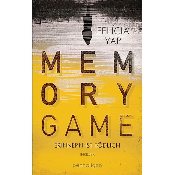 Memory Game - Erinnern ist tödlich / Penhaligon Verlag, Felicia Yap