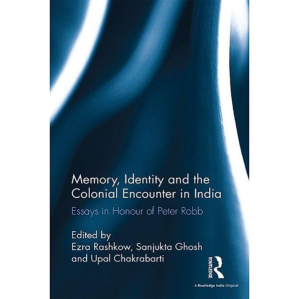 Memory, Identity and the Colonial Encounter in India